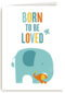 Geboortefelicitatie born to be loved olifant