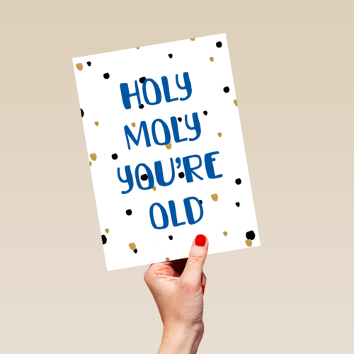 Verjaardag man grappig Holy moly you are old