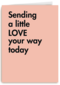 quote kaart sending a little love your way today