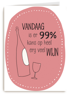 verjaardag kaart grappig vandaag 99 procent kans op heel veel wijn