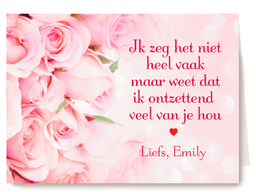 Weet dat ik ontzettend van jou hou