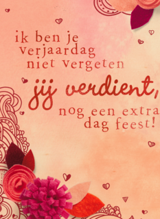 verjaardag te laat jij verdient nog een extra dag feest