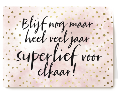 jubileum kaart blijf nog lang lief voor elkaar