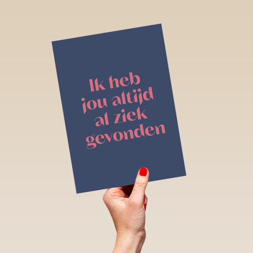 Heb jou altijd al ziek gevonden