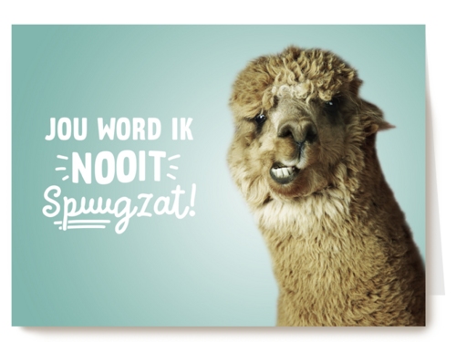 jou word ik niet spuugzat