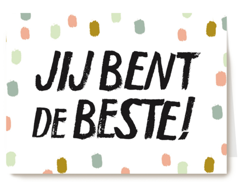 een positieve kaart met de leuke tekst jij bent de beste