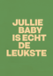 geboorte felicitatie andc jullie baby is echt de leukste