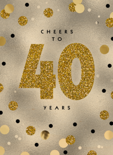 Verjaardagskaart leeftijden 40 Cheers to forty years goud zilver