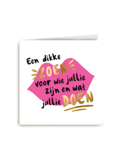 compliment kaart een dikke zoen voor wie jullie zijn