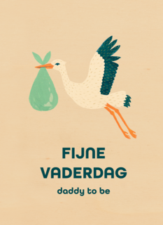 Ooievaar Fijne vaderdag daddy to be