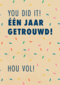 You did it 1 jaar getrouwd