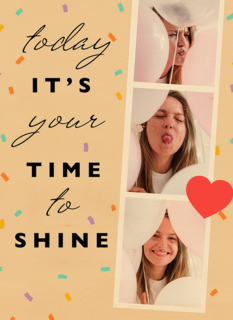 Today its your time to shine fotokaart