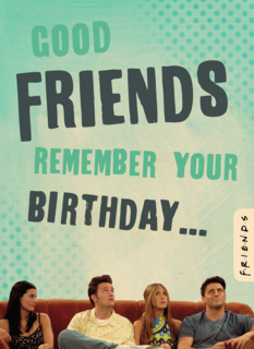 Friends verjaardag te laat