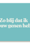 moederdag kaart humor blij met jouw genen
