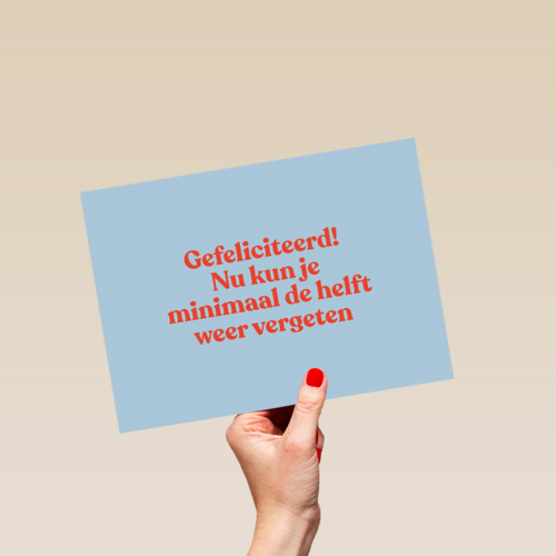 Gefeliciteerd nu kan je minimaal de helft vergeten andc