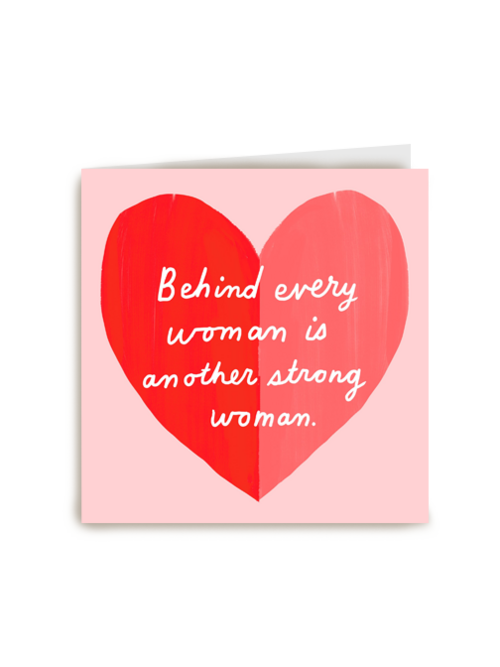 behind every woman is another strong woman powervrouw