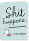Shit happens Gezakt