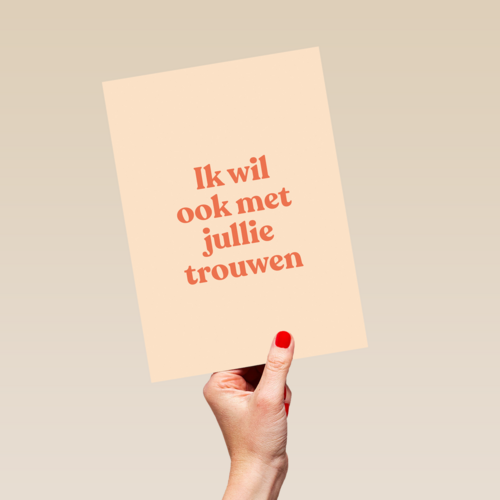 And C ik wil ook met jullie trouwen