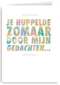 huppelde zomaar door mijn gedachten kaart