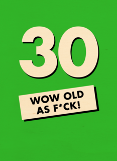 Verjaardagskaart 30 wow old als fuck