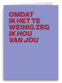 liefde kaart andc omdat ik het te weinig zeg ik hou van jou