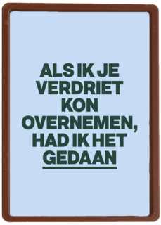 Als ik je verdriet kon overnemen AndC