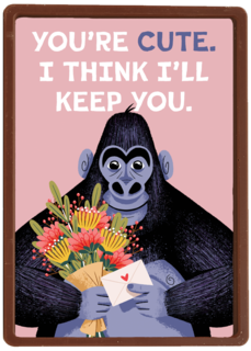 You are cute I think i will keep you