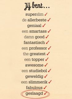 omdat ik jou een verschrikkelijke topper bent want je bent geslaagd