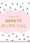 Moederdagkaart Hip voor je eerste mama dag