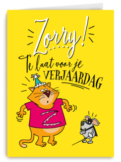 verjaardagskaart zorry te laat voor je verjaardag