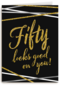 Verjaardagskaart leeftijden 50 man vrouw Fifty looks good on you