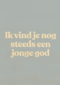 verjaardag kaart man nog steeds jonge god