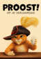 Puss in boots verjaardagskaart proost