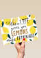 when life gives you lemons make lemonade
