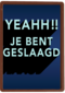 geslaagd kaart yeahh je bent geslaagd