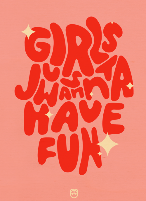 Girls Just Wanna Have Fun Guts Gusto