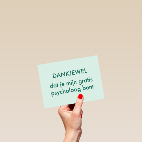 dankjewel dat je mijn gratis psycholoog bent kaart
