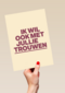 And C ik wil ook met jullie trouwen