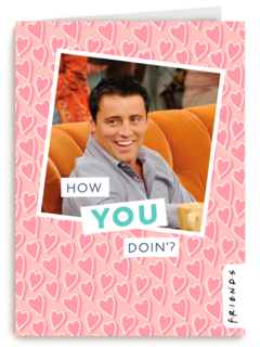 Friends kaart how you doin