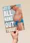 let it all hang out today