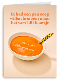 ik had soep willen brengen maar het werd dit kaartje