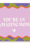 You are an amazing mom
