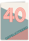 40 jaar gefeliciteerd