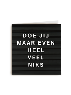 letterbord kaart met de tekst doe jij maar even heel veel niks