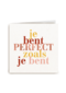 vriendschapskaart je bent perfect zoals je bent powervrouw