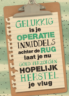 Ik hoop dat je gauw herstelt na de operatie