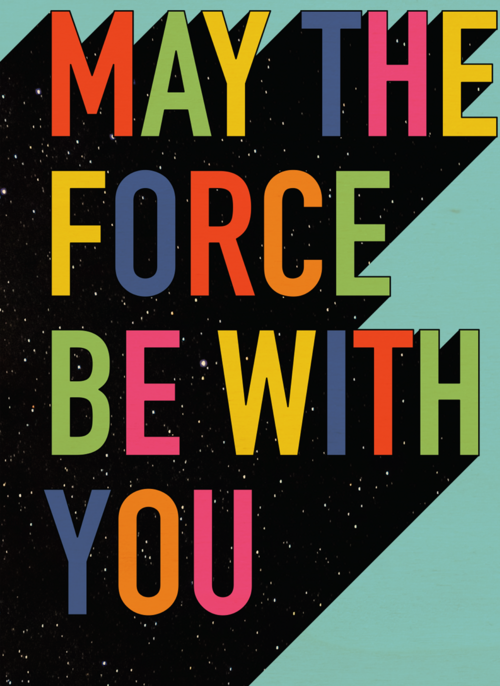 May the force be with you