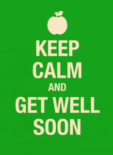 keep calm and get well soon