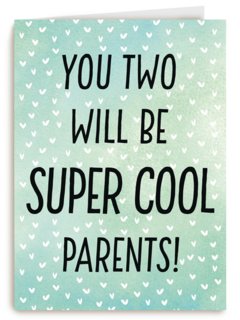 zwanger you two will be super cool parents