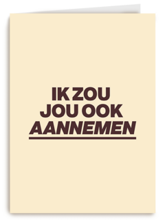 andC ik zou jou ook aannemen